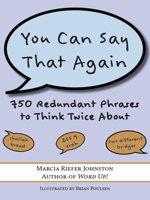 cover image of You Can Say That Again: 750 Redundant Phrases to Think Twice About